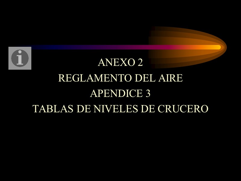 ANEXO 2 REGLAMENTO DEL AIRE APENDICE 3 TABLAS DE NIVELES DE CRUCERO